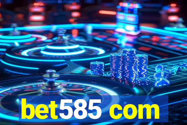 bet585 com